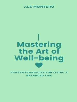 cover image of Mastering the Art of Well-being